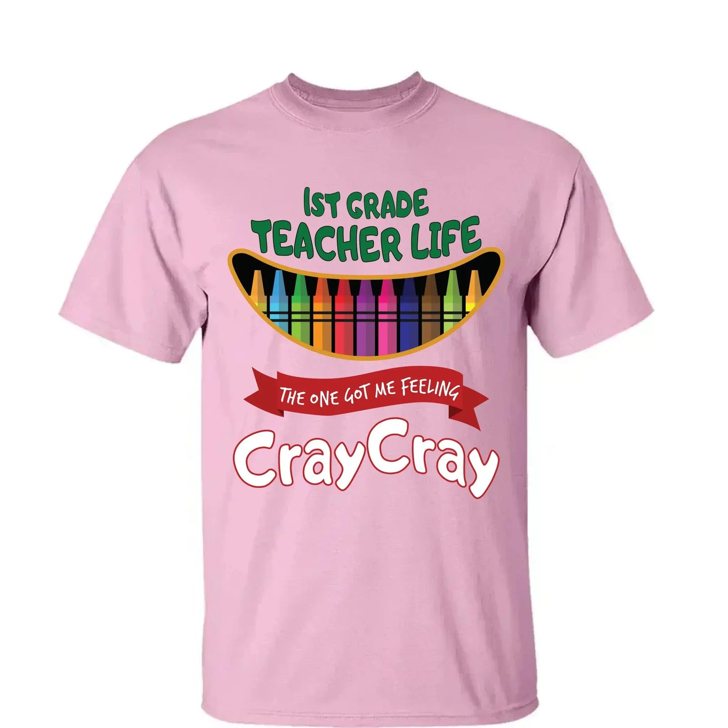 Teacher Life Got Me Feeling Cray Cray – Personalized T-Shirt – Fun Back-to-School Gift for Teachers from Students/Friend Ezcustomize