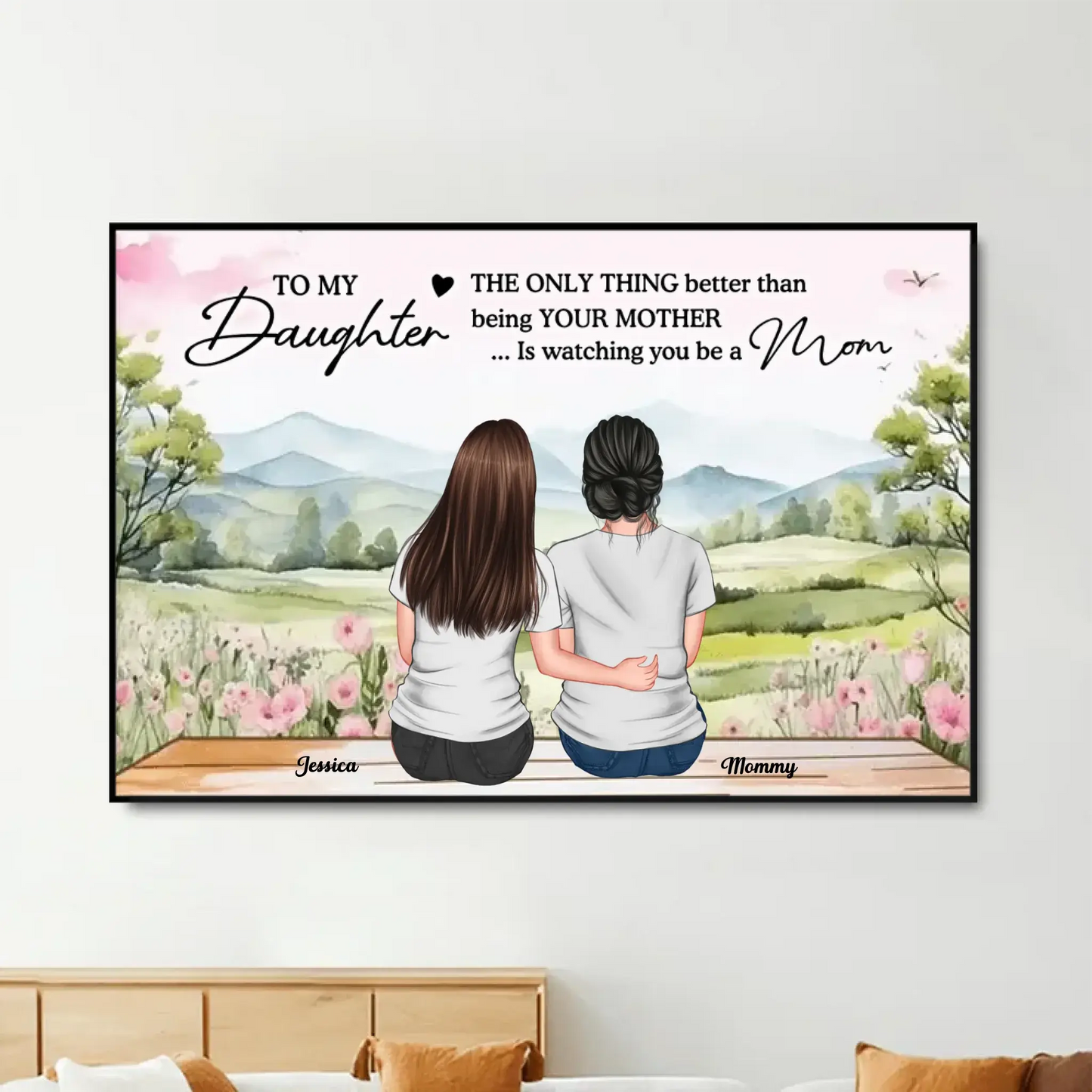 The Only Thing Better Than Being Your Mother Is Watching You Be a Mom – Personalized Poster/Canvas – Mother’s Day Gift for Daughter from Mom Ezcustomize