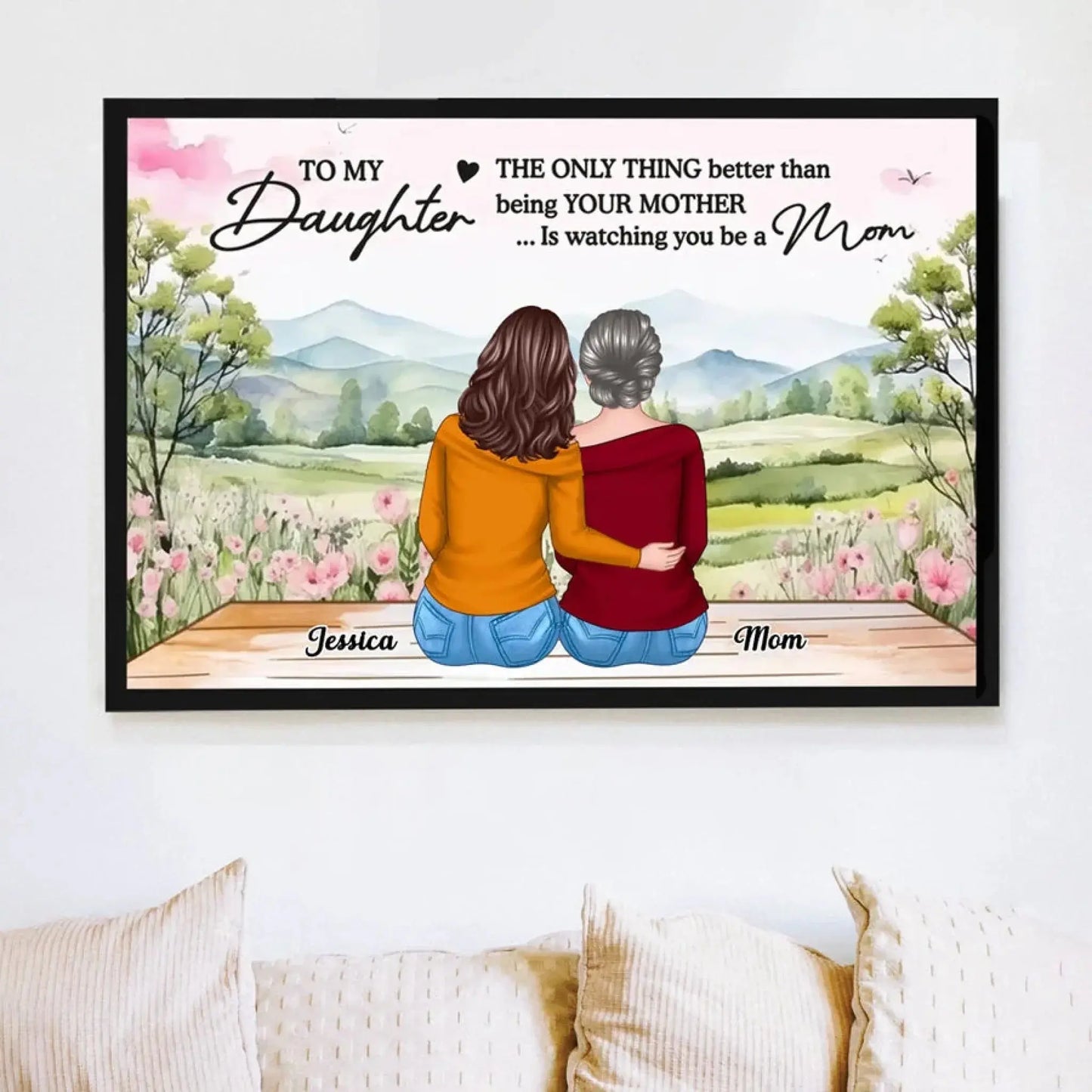 The Only Thing Better Than Being Your Mother Is Watching You Be a Mom – Personalized Poster/Canvas – Mother’s Day Gift for Daughter from Mom Ezcustomize
