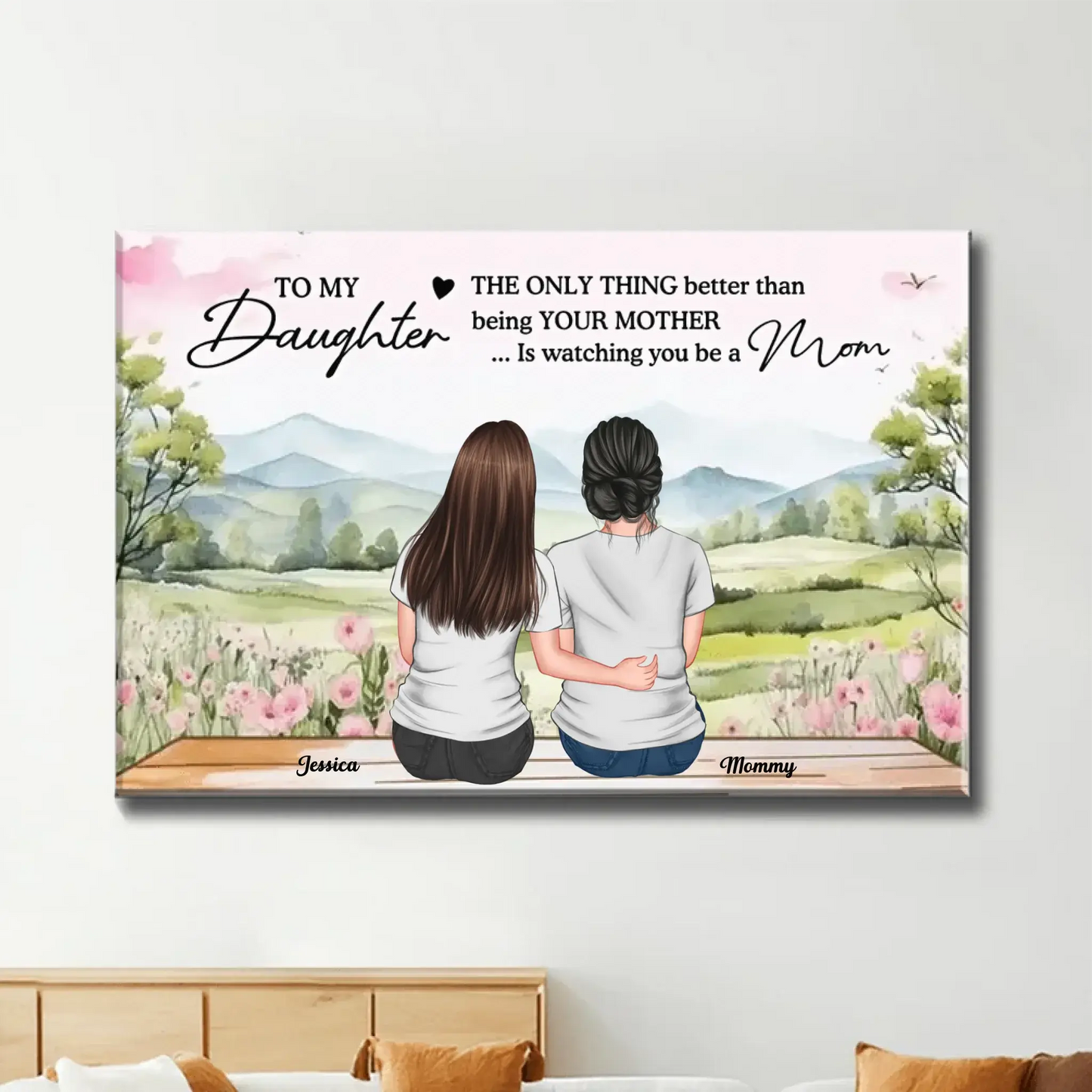 The Only Thing Better Than Being Your Mother Is Watching You Be a Mom – Personalized Poster/Canvas – Mother’s Day Gift for Daughter from Mom Ezcustomize