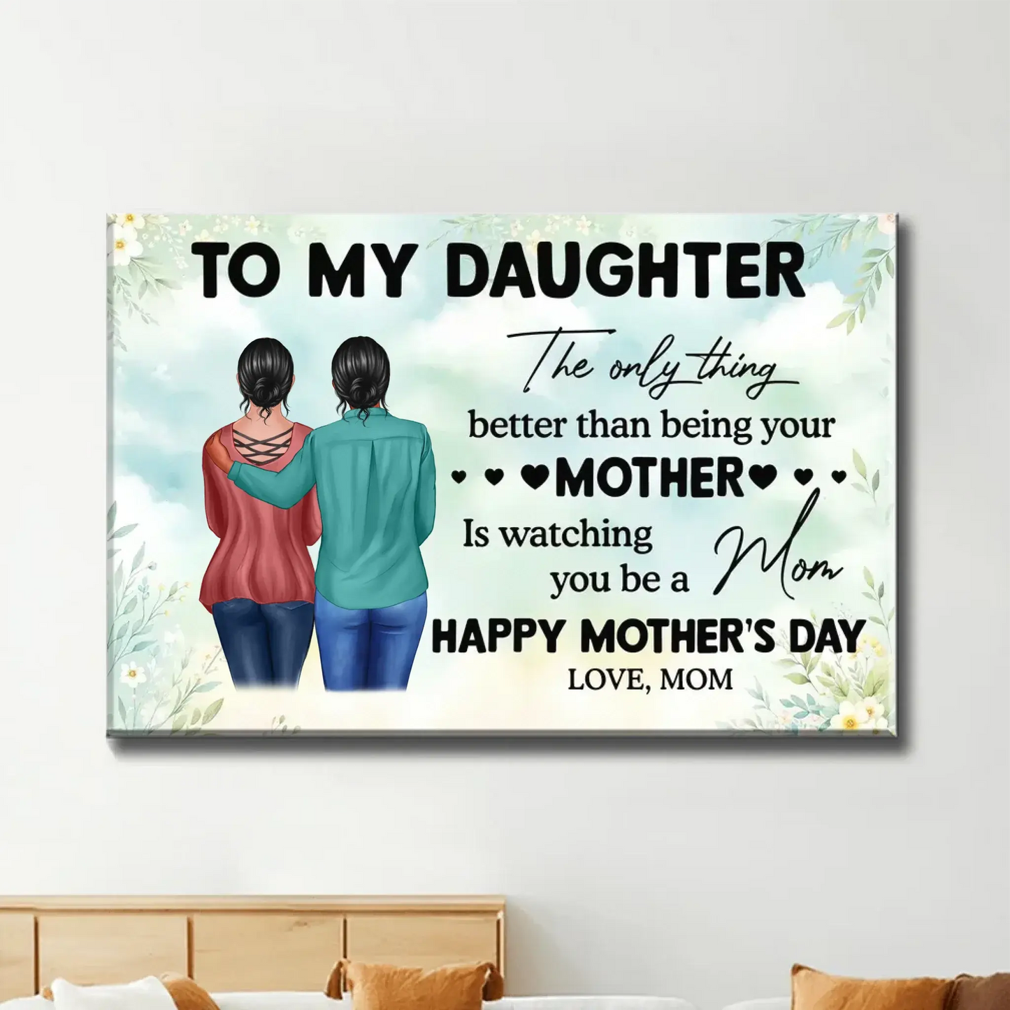 "The Only Thing Better Than Being Your Mother Is Watching You Be a Mom" Art – Personalized Poster/Canvas – Gift for Daughter from Mom on Mother’s Day or Birthday Ezcustomize