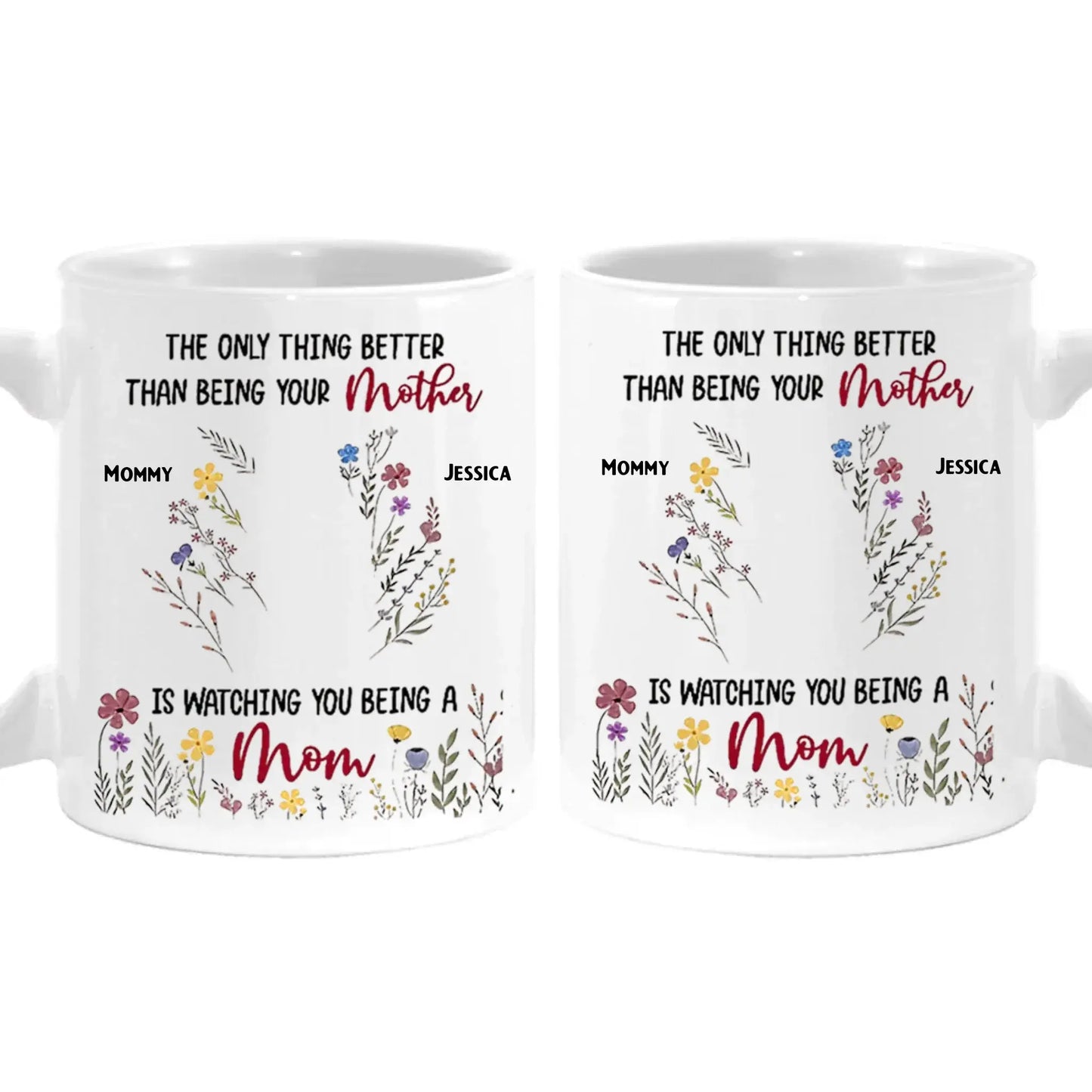 "The Only Thing Better Than Being Your Mother Is Watching You Be a Mom" – Personalized Mug – Custom Gift for Mother or Daughter Ezcustomize