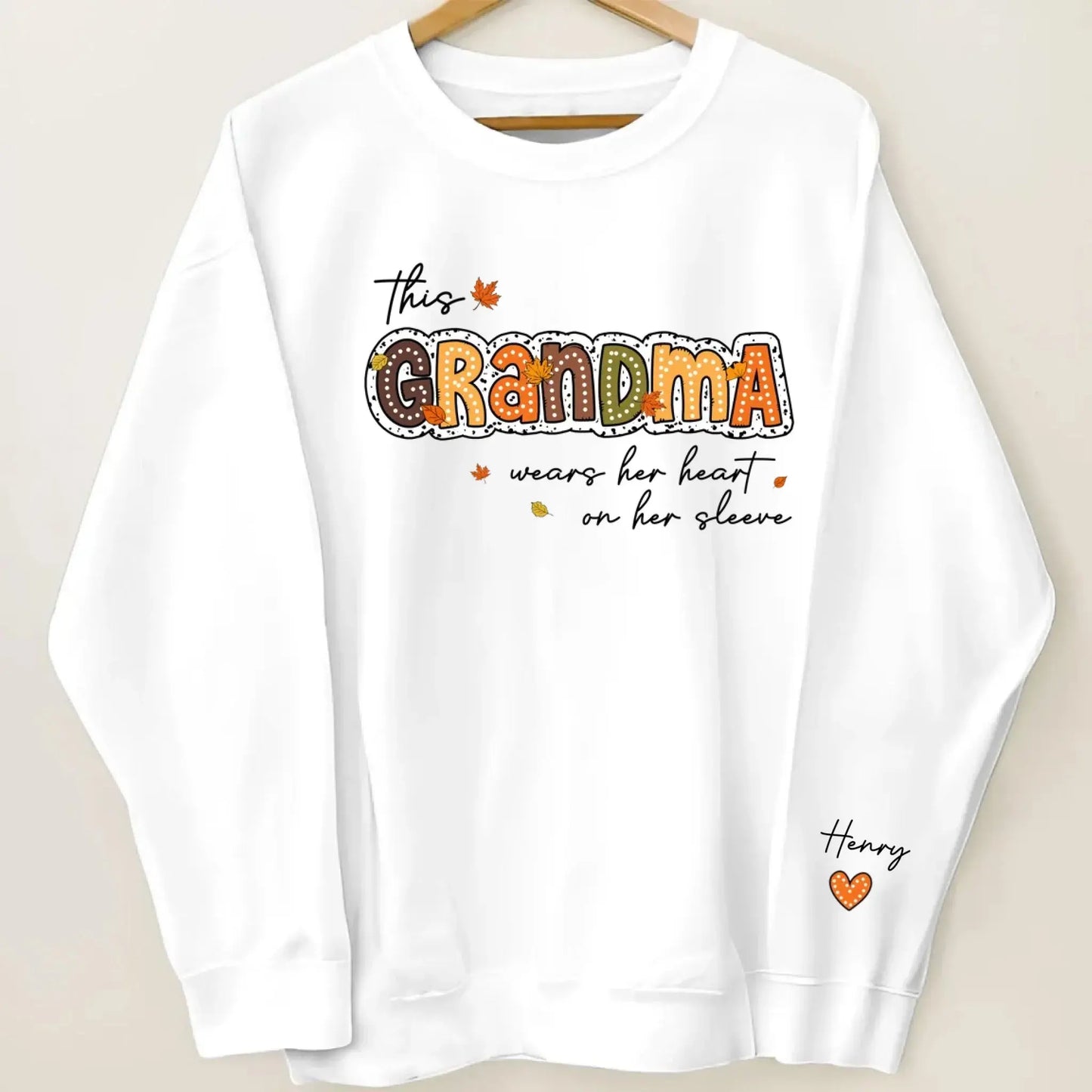 This Grandma Wears Her Heart on Her Sleeve – Personalized Sleeve Print Sweatshirt – Fall Season Gift for Grandma/Mama Ezcustomize