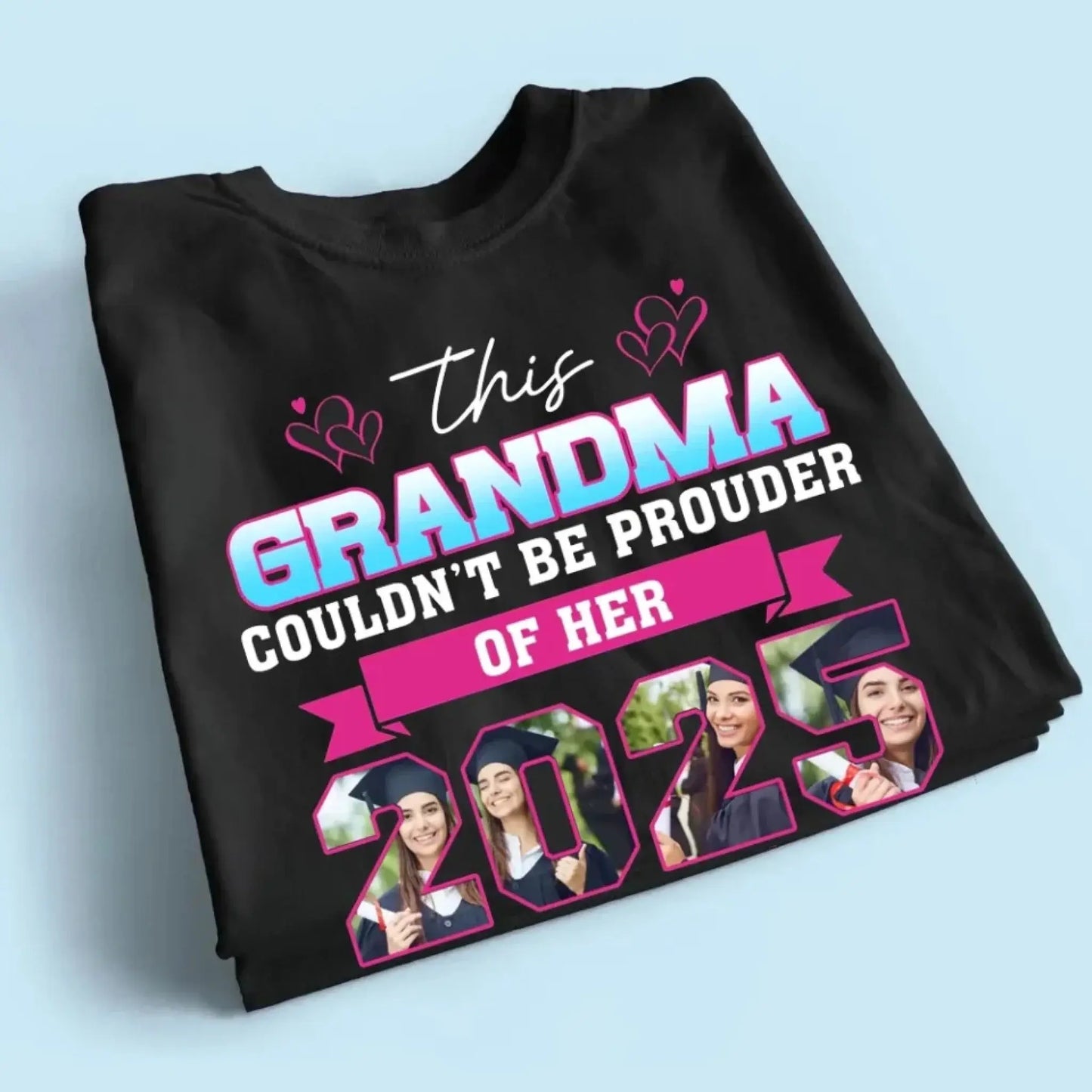 This Mom Couldn't Be Prouder Of Her 2025 Graduate - Personalized T-Shirt, Graduation Shirt, Proud Grandma Graduation Gift, Class Of 2025 Ezcustomize