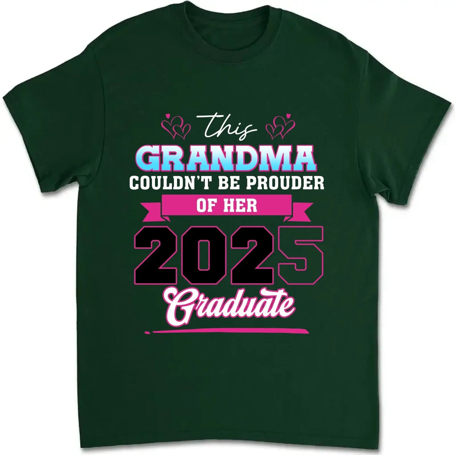 This Mom Couldn't Be Prouder Of Her 2025 Graduate - Personalized T-Shirt, Graduation Shirt, Proud Grandma Graduation Gift, Class Of 2025 Ezcustomize