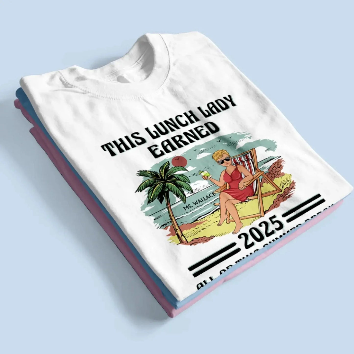 This Teacher Earned All of This Summer Break T-Shirt - Personalized Educator Shirt | End of Year Gift for Teachers, Coaches & School Staff Ezcustomize