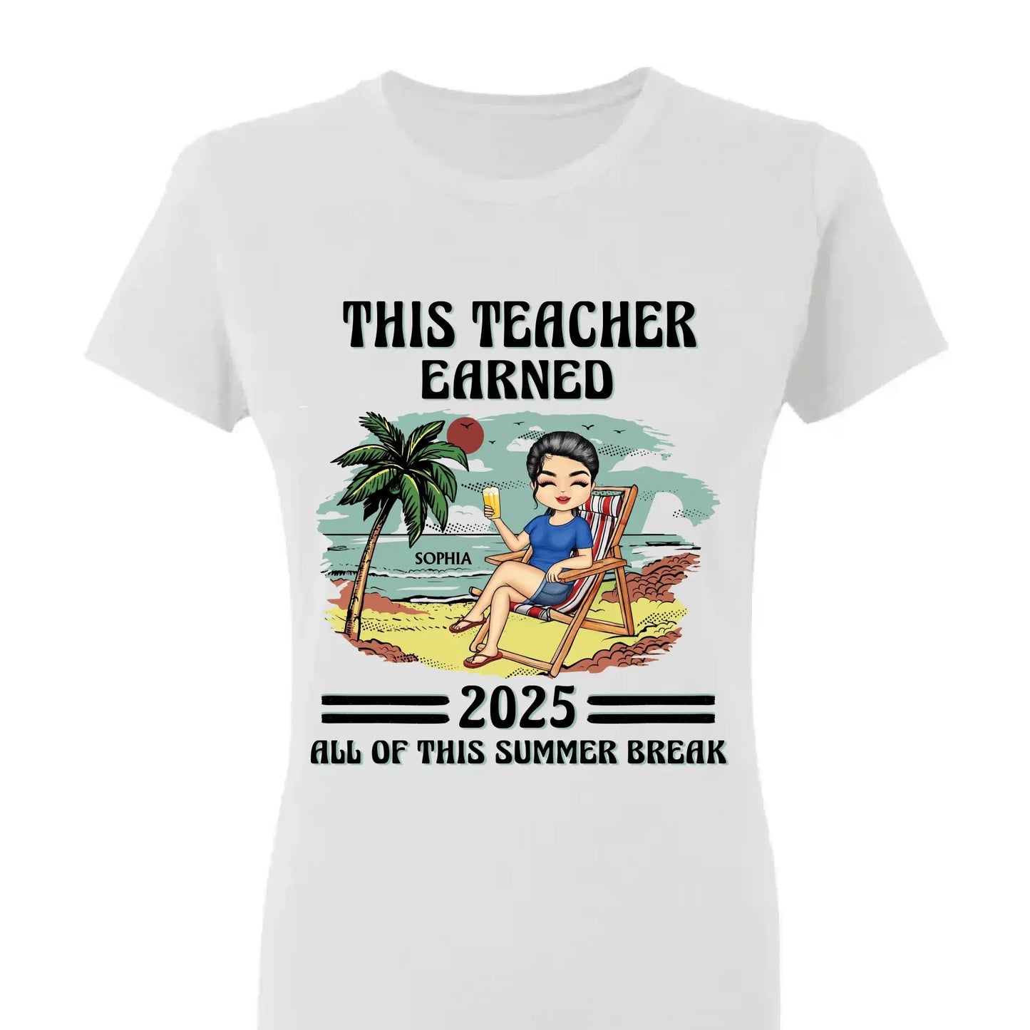 This Teacher Earned All of This Summer Break T-Shirt - Personalized Educator Shirt | End of Year Gift for Teachers, Coaches & School Staff Ezcustomize