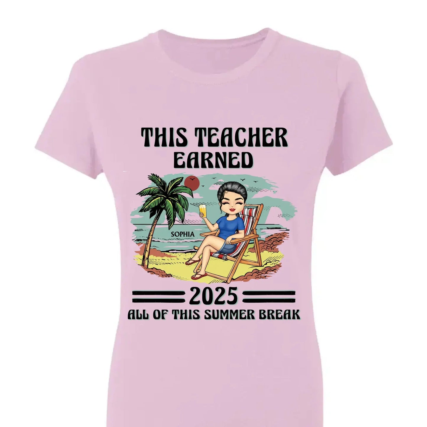 This Teacher Earned All of This Summer Break T-Shirt - Personalized Educator Shirt | End of Year Gift for Teachers, Coaches & School Staff Ezcustomize