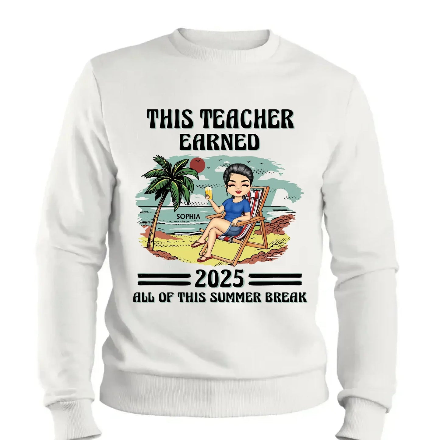 This Teacher Earned All of This Summer Break T-Shirt - Personalized Educator Shirt | End of Year Gift for Teachers, Coaches & School Staff Ezcustomize