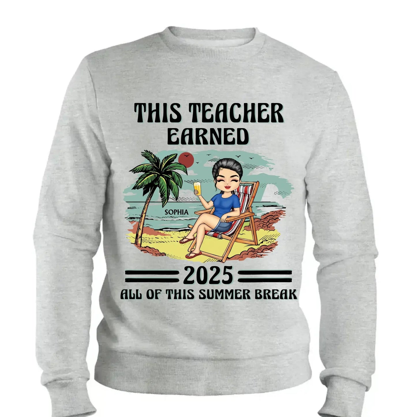 This Teacher Earned All of This Summer Break T-Shirt - Personalized Educator Shirt | End of Year Gift for Teachers, Coaches & School Staff Ezcustomize