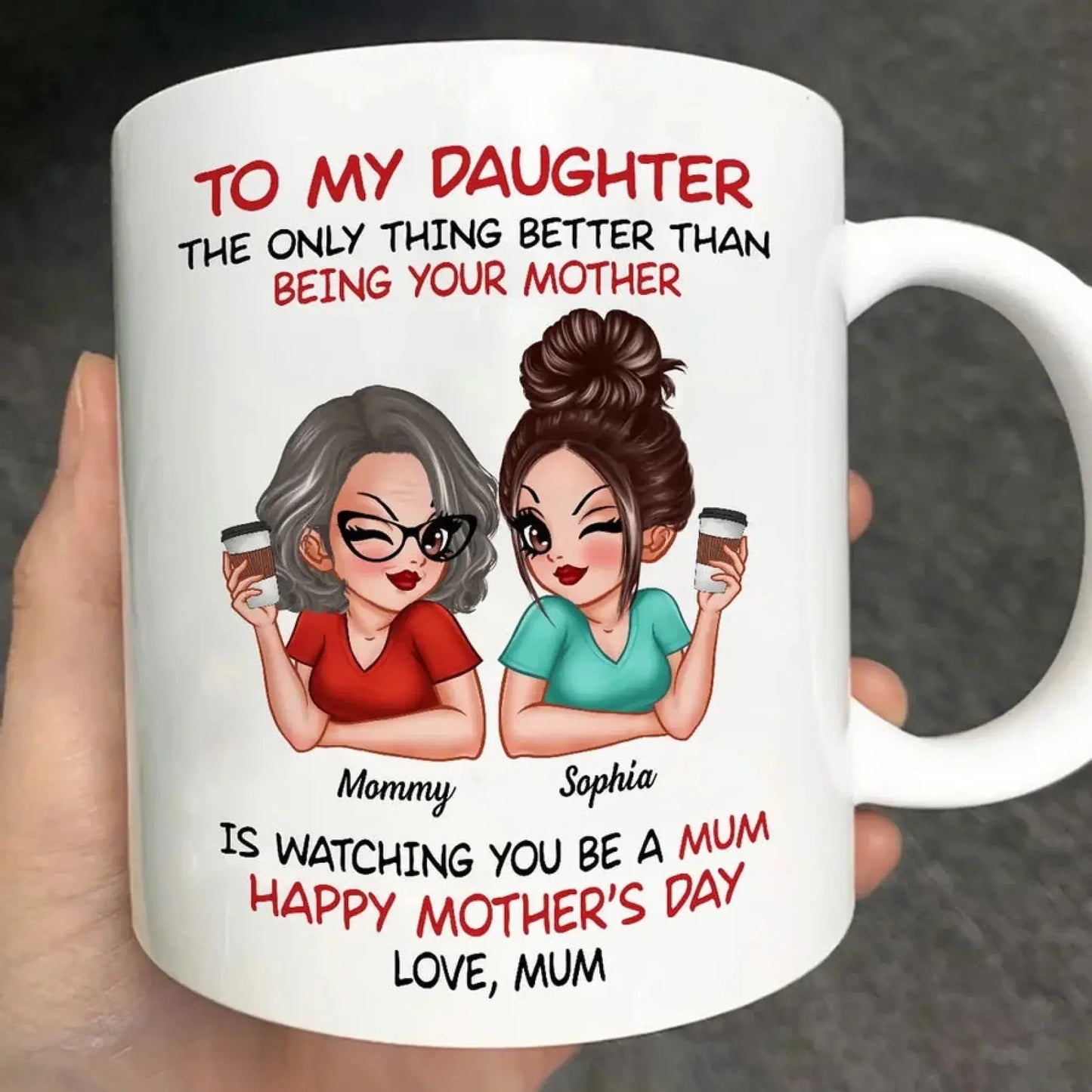 To My Daughter Mug – “The Only Thing Better Than Being Your Mother” Personalized Coffee Cup, Mother’s Day Gift from Mom Ezcustomize