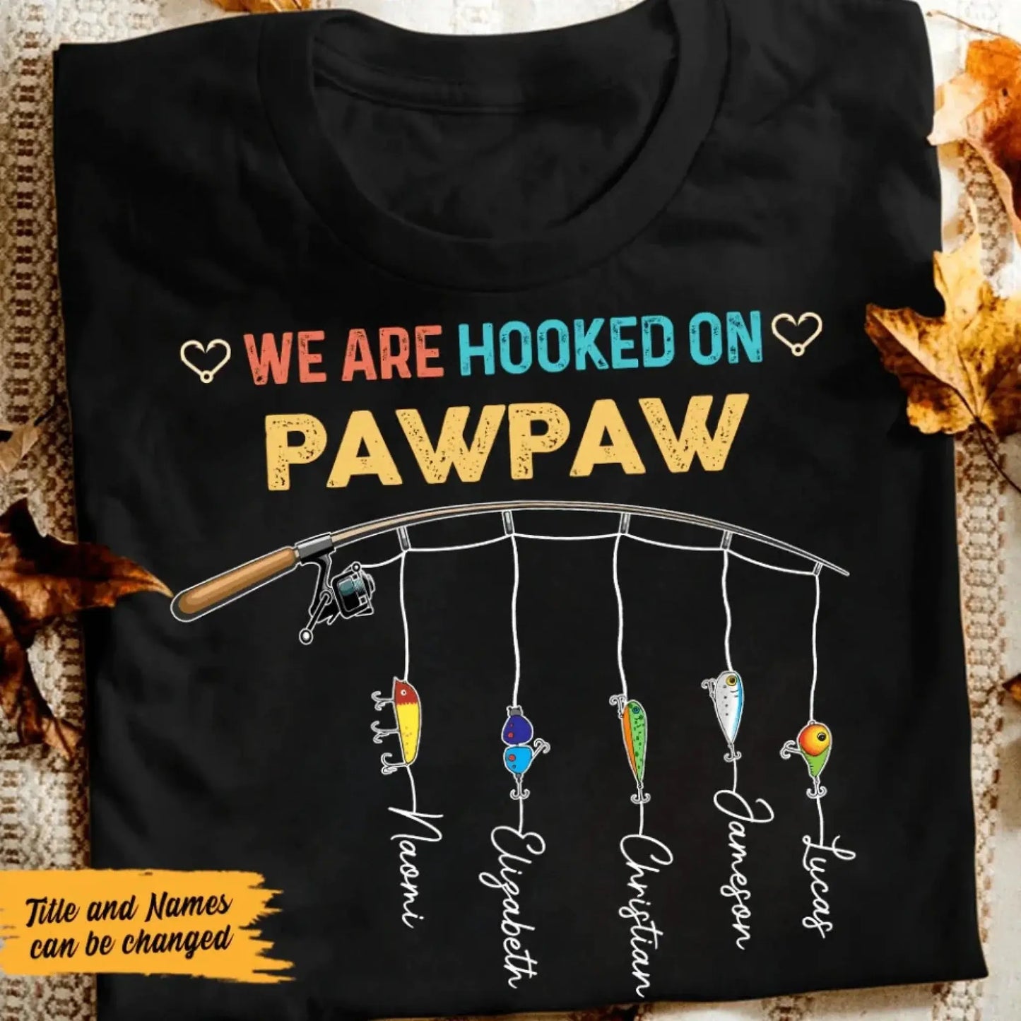 We Are Hooked On Daddy - Personalized Custom Fishing T Shirt - Father's Day Funny Gift for Dad, Grandpa, Daddy, Dada, Husband, Dad Jokes, Reel Cool Dad Ezcustomize