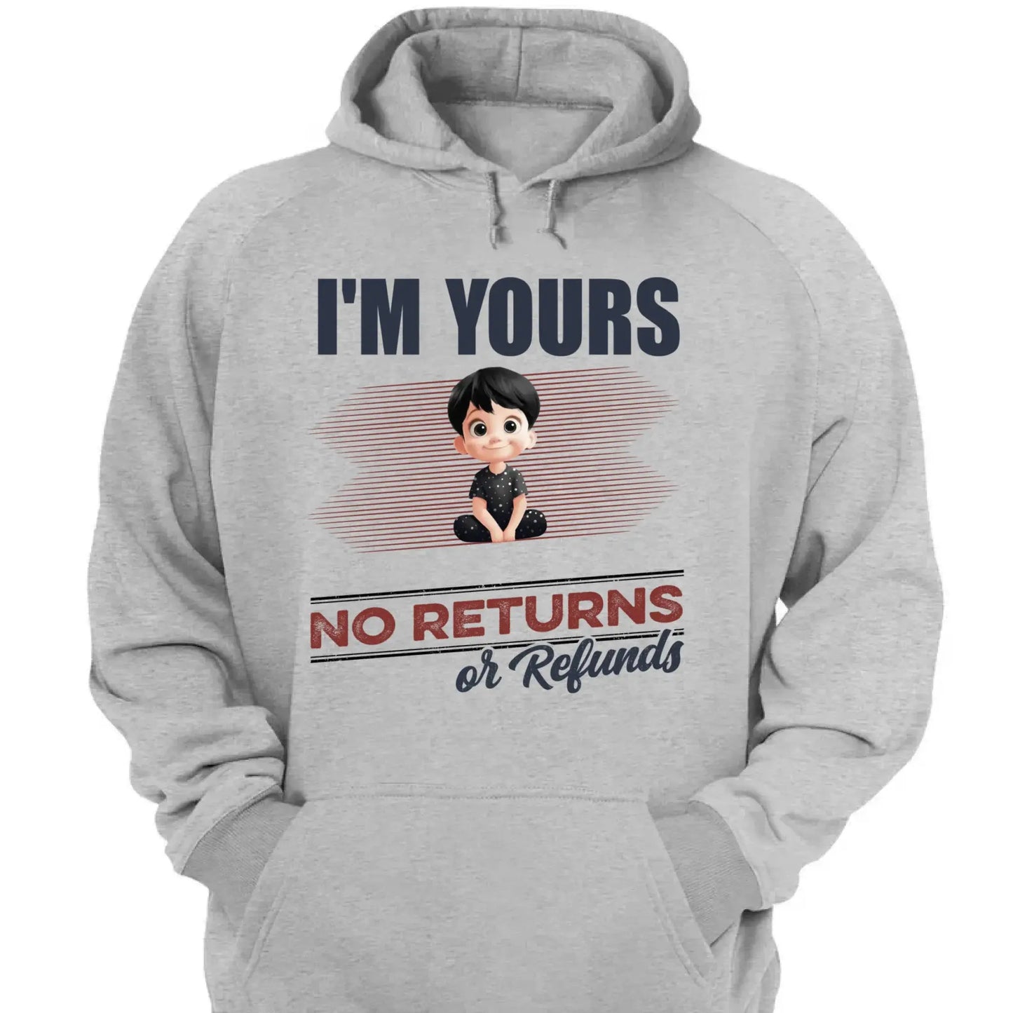 We’re Yours No Returns Or Refunds – Personalized Shirt Ezcustomize