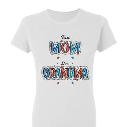 4th of July First Mom Now Grandma Shirt – Personalized Patriotic T-Shirt Gift for Grandma from Grandkids  Ezcustomize
