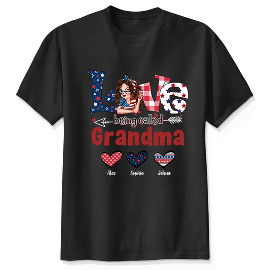 4th of July Grandma Shirt – Love Being Called Grandma Personalized T-Shirt – Custom Independence Day Gift for Nana, Mimi, Gigi  Ezcustomize