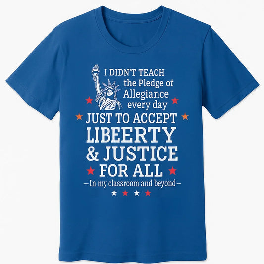 Custom Teacher Liberty & Justice Shirt – Personalized Patriotic T-Shirt with Name – Gift for Teachers, 4th of July, Back to School