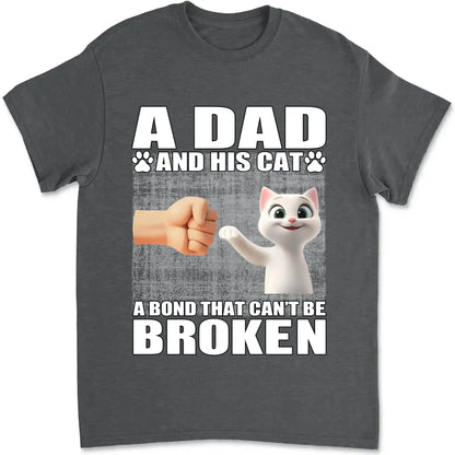 "A Dad and His Cats - A Bond That Can't Be Broken" Personalized Shirt - Perfect Gift for Cat Dads  Ezcustomize
