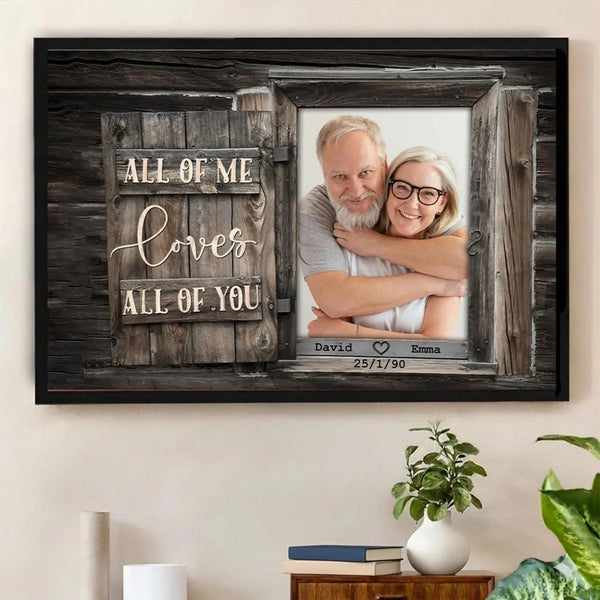 All of Me Loves All of You – Personalized Photo Poster/Canvas with Names and Date – Romantic Wedding or Anniversary Gift for Couples