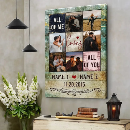 "All of Me Loves All of You" Anniversary Collage – Personalized Poster/Canvas – Customized Couple Gift for Weddings & Special Moments  Ezcustomize