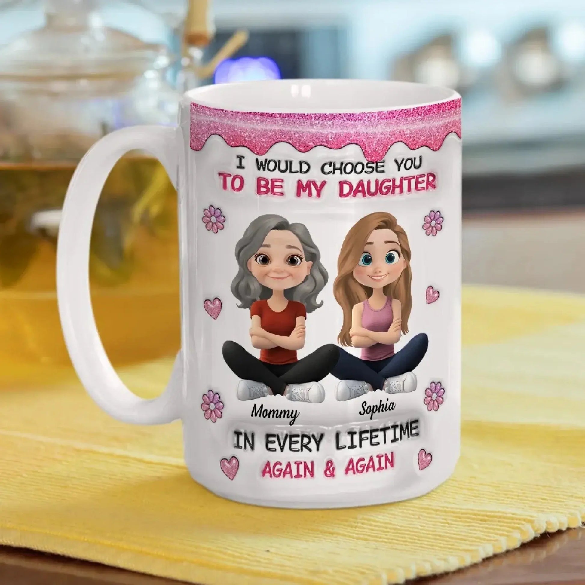 Always Choose You Mom And Daughter - Personalized Custom 3D Inflated Effect Mug - Gift For Daughter  Ezcustomize