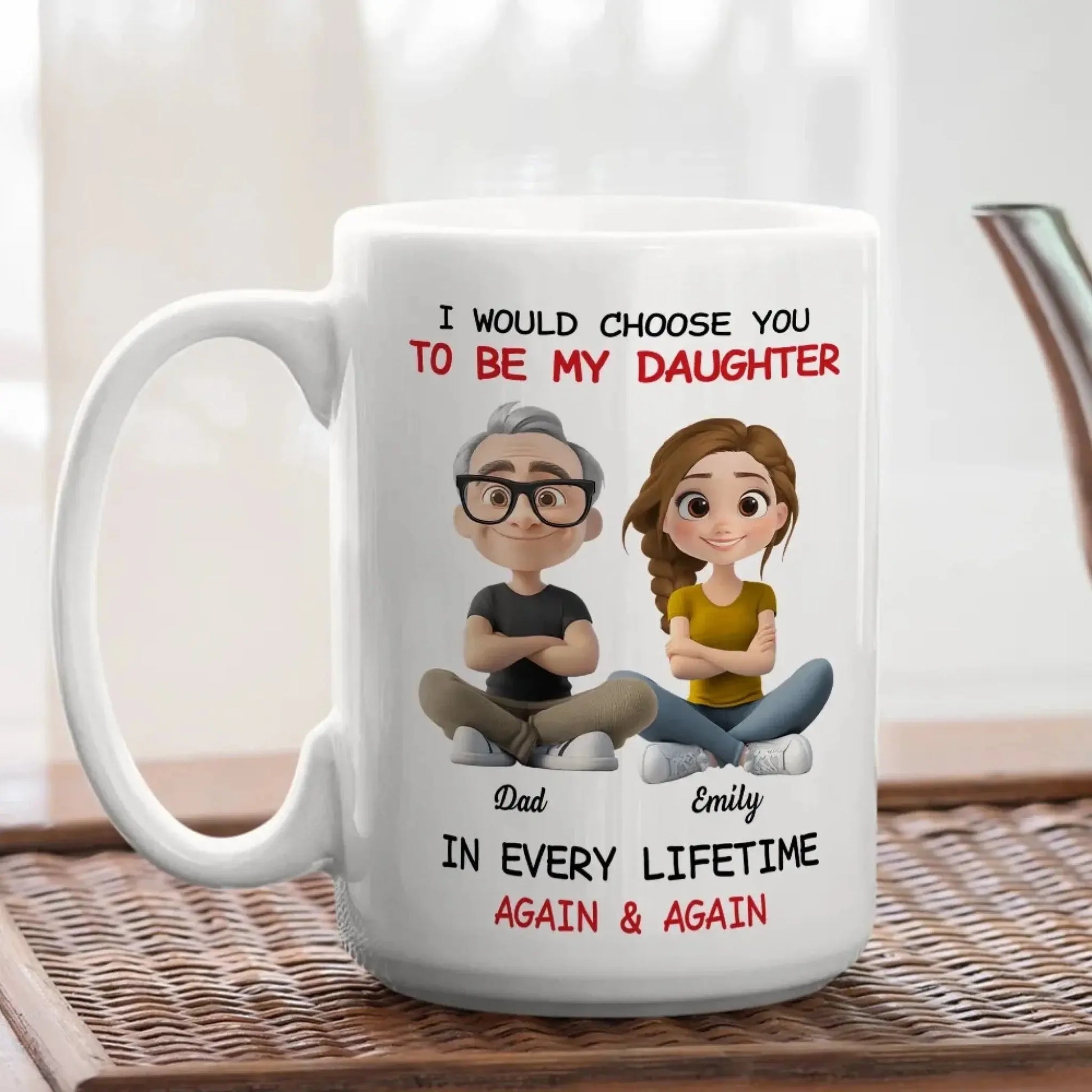 Always Choose You – Personalized Custom Coffee Mug – Dad & Daughter / Mom & Daughter Gift  Ezcustomize
