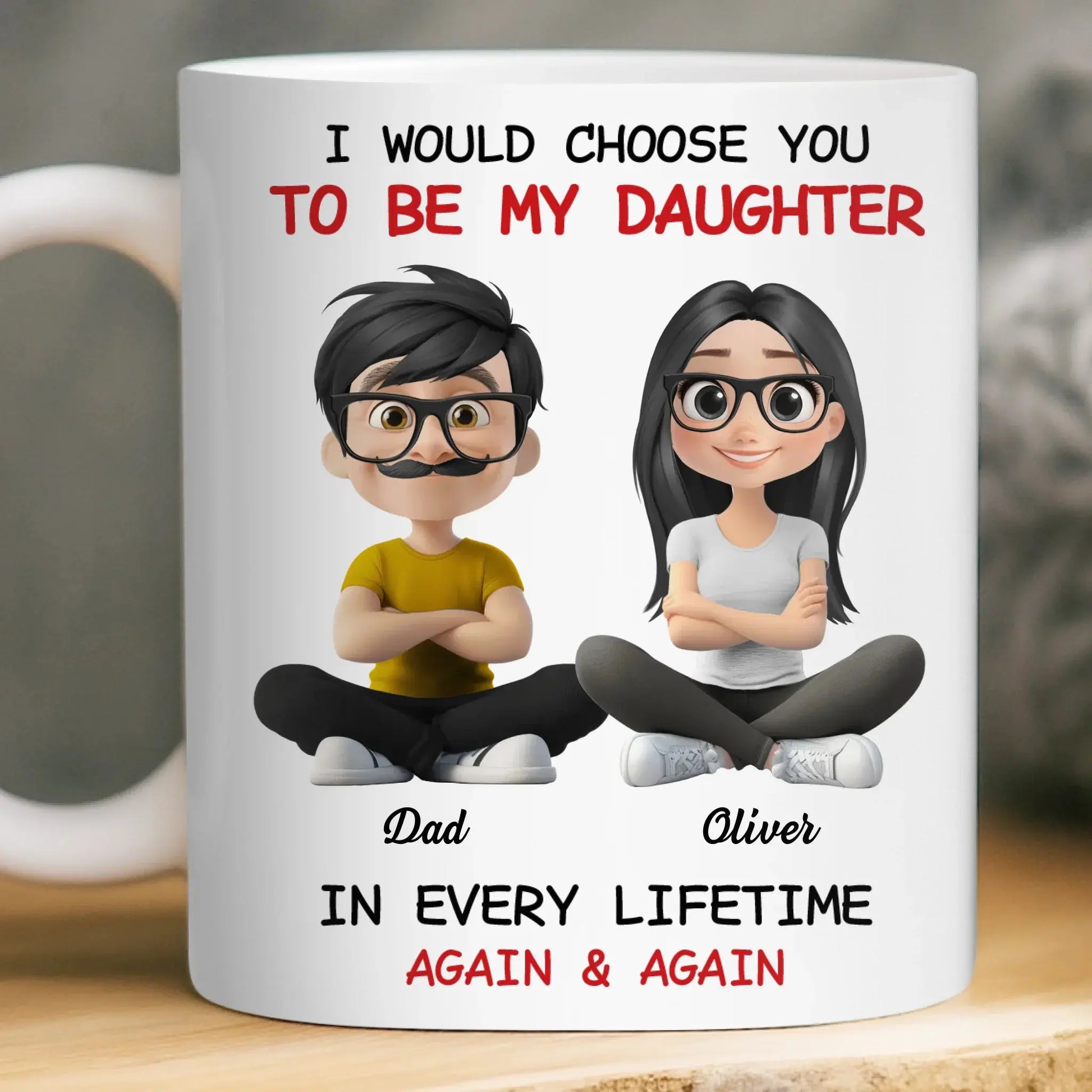 Always Choose You – Personalized Custom Coffee Mug – Dad & Daughter / Mom & Daughter Gift  Ezcustomize