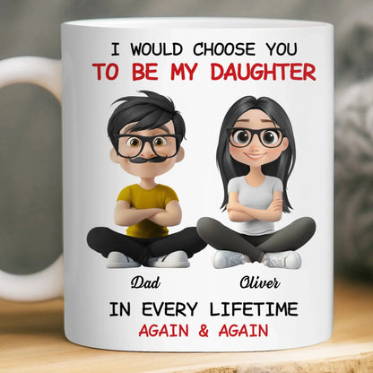 Always Choose You – Personalized Custom Coffee Mug – Dad & Daughter / Mom & Daughter Gift  Ezcustomize