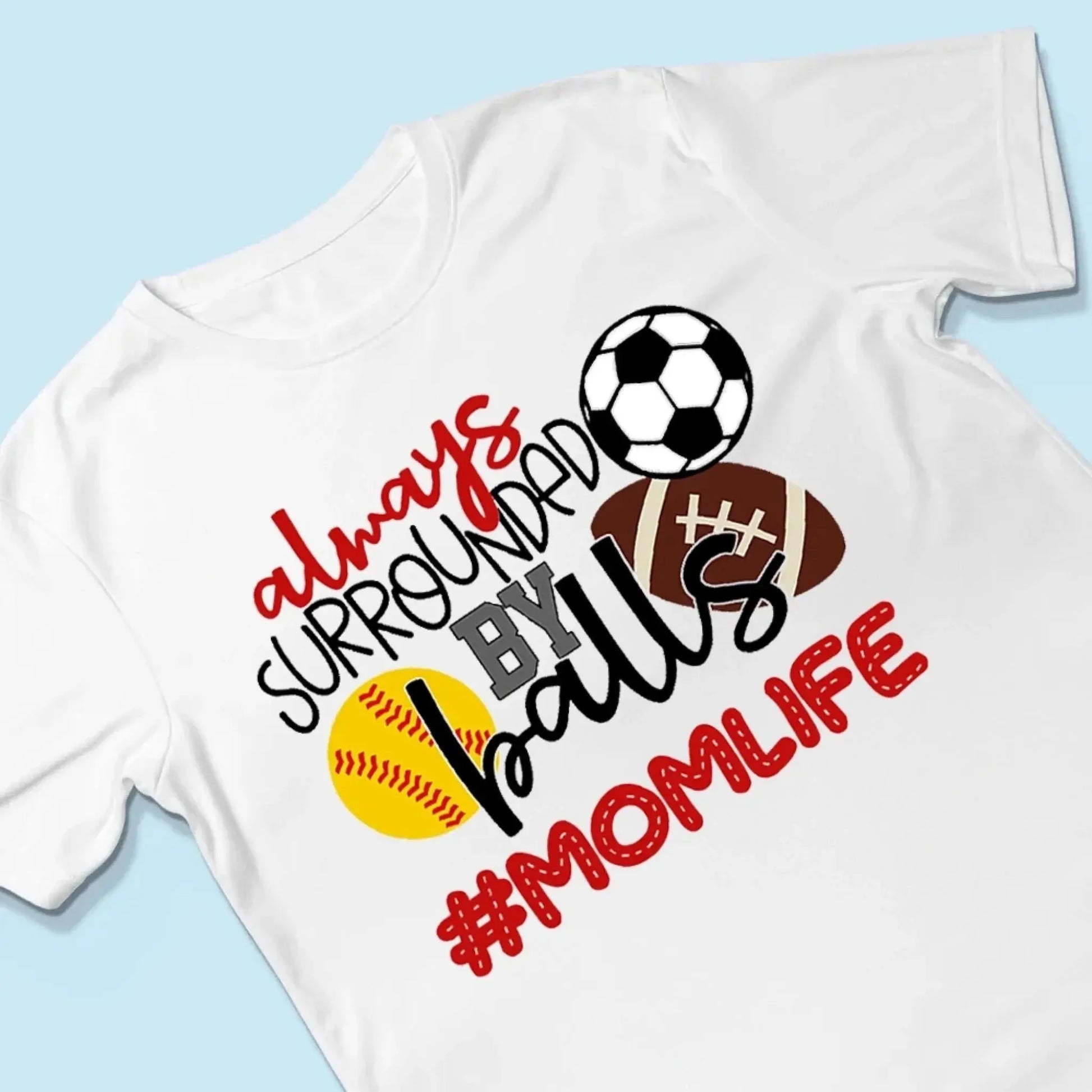 Always Surrounded by Balls Shirt – Personalized T-Shirt – Funny Custom Gift for Grandma, Mom, Wife, or Sports-Loving Grandparent  Ezcustomize