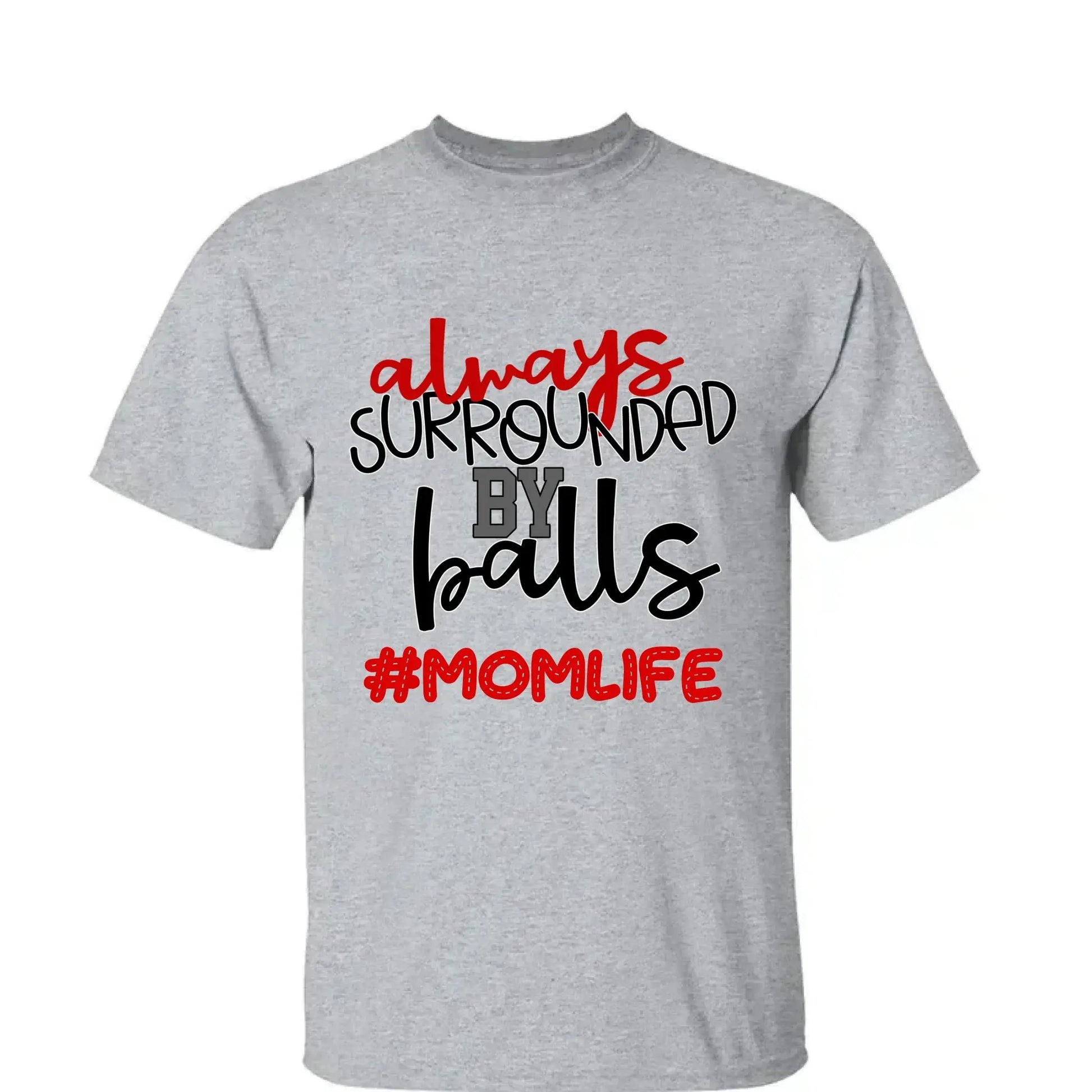 Always Surrounded by Balls Shirt – Personalized T-Shirt – Funny Custom Gift for Grandma, Mom, Wife, or Sports-Loving Grandparent  Ezcustomize
