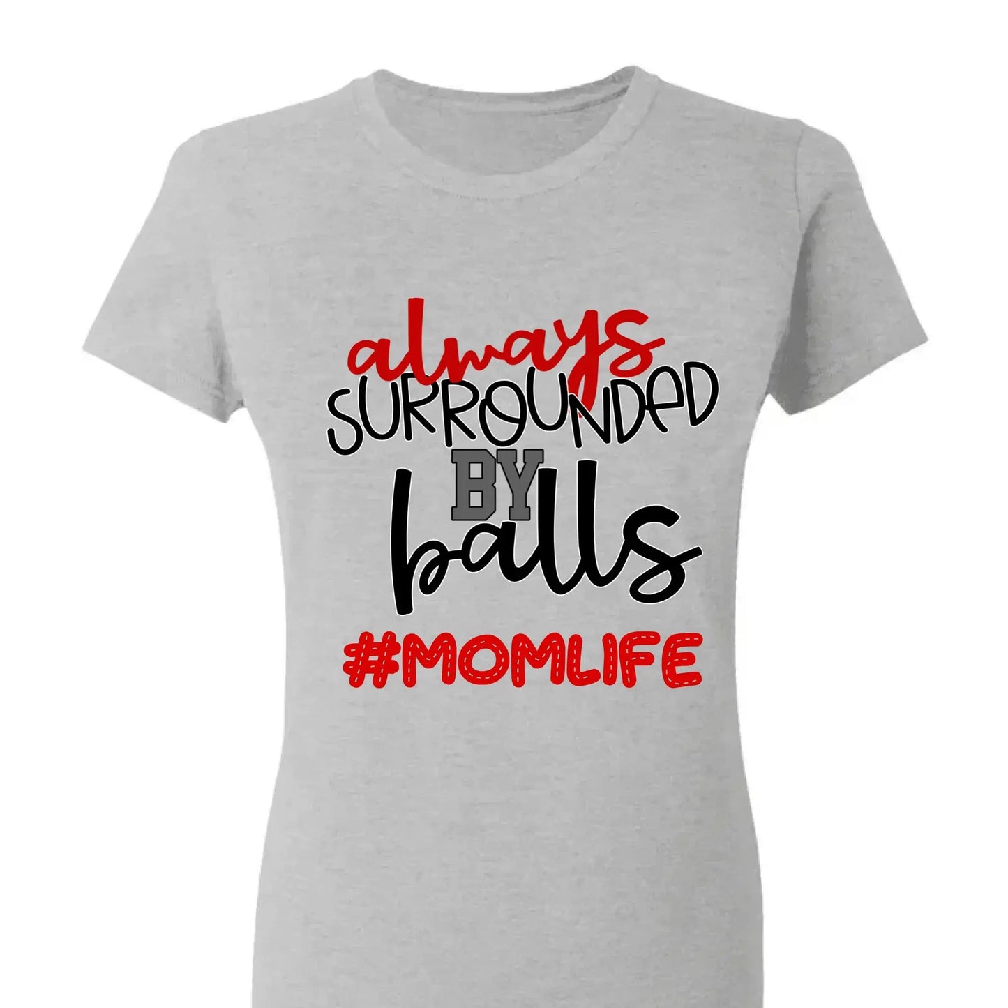 Always Surrounded by Balls Shirt – Personalized T-Shirt – Funny Custom Gift for Grandma, Mom, Wife, or Sports-Loving Grandparent  Ezcustomize