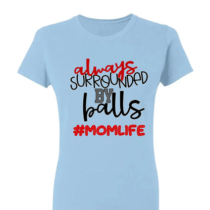 Always Surrounded by Balls Shirt – Personalized T-Shirt – Funny Custom Gift for Grandma, Mom, Wife, or Sports-Loving Grandparent  Ezcustomize