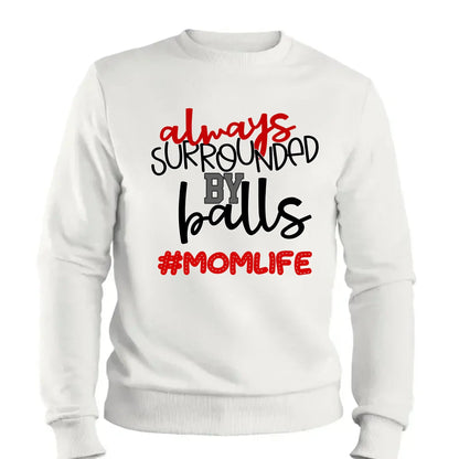 Always Surrounded by Balls Shirt – Personalized T-Shirt – Funny Custom Gift for Grandma, Mom, Wife, or Sports-Loving Grandparent  Ezcustomize