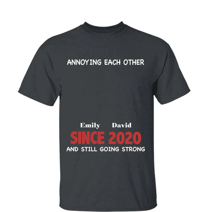 Annoying Each Other Since & Still Going Strong - Personalized Couple Matching Shirts  Ezcustomize