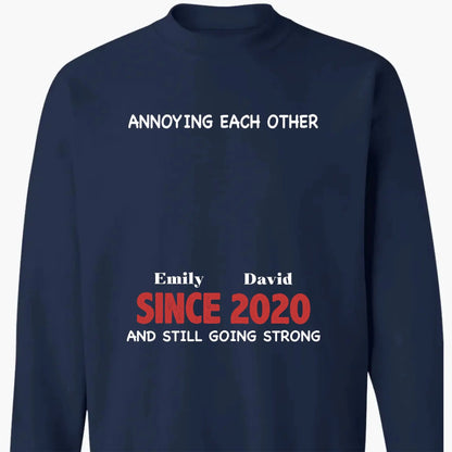 Annoying Each Other Since & Still Going Strong - Personalized Couple Matching Shirts  Ezcustomize