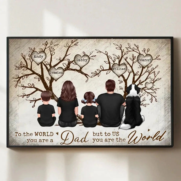 Back-View Family & Dog Tree Personalized Poster – To the World You Are a Dad, But to Us You Are the World – Custom Father's Day Gift with Names & Pets