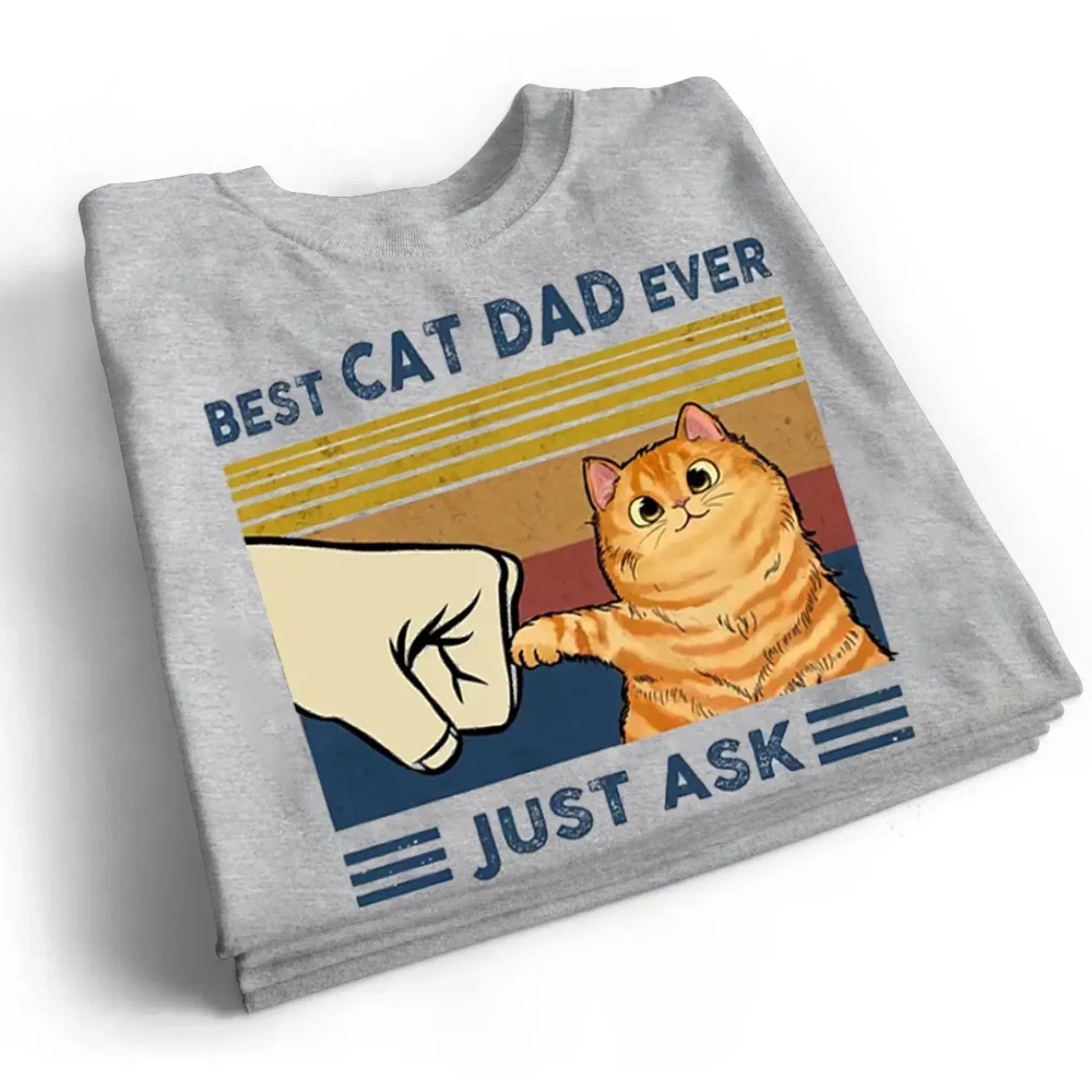 Best Cat Dad Ever Custom Shirt – Just Ask [Cat's Name] – Personalized Gift for Cat Dads, Cat Lovers, Cat Owner T-Shirt  Ezcustomize