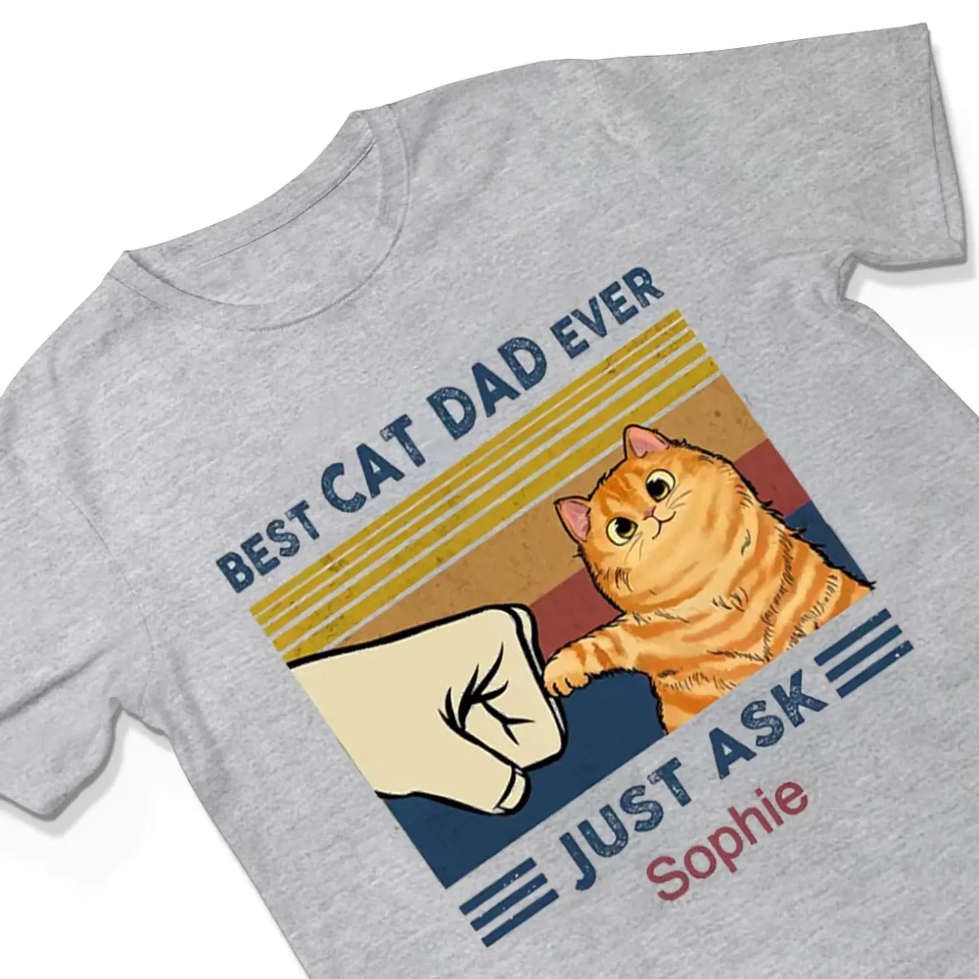 Best Cat Dad Ever Custom Shirt – Just Ask [Cat's Name] – Personalized Gift for Cat Dads, Cat Lovers, Cat Owner T-Shirt  Ezcustomize