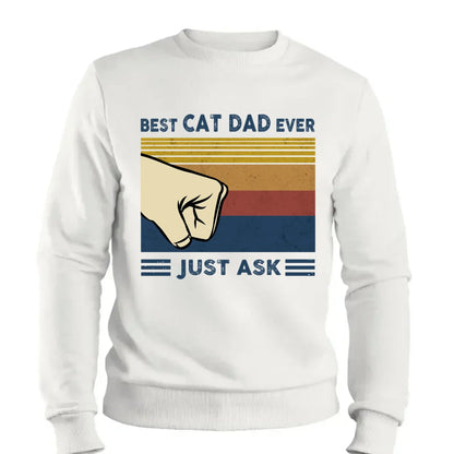 Best Cat Dad Ever Custom Shirt – Just Ask [Cat's Name] – Personalized Gift for Cat Dads, Cat Lovers, Cat Owner T-Shirt  Ezcustomize