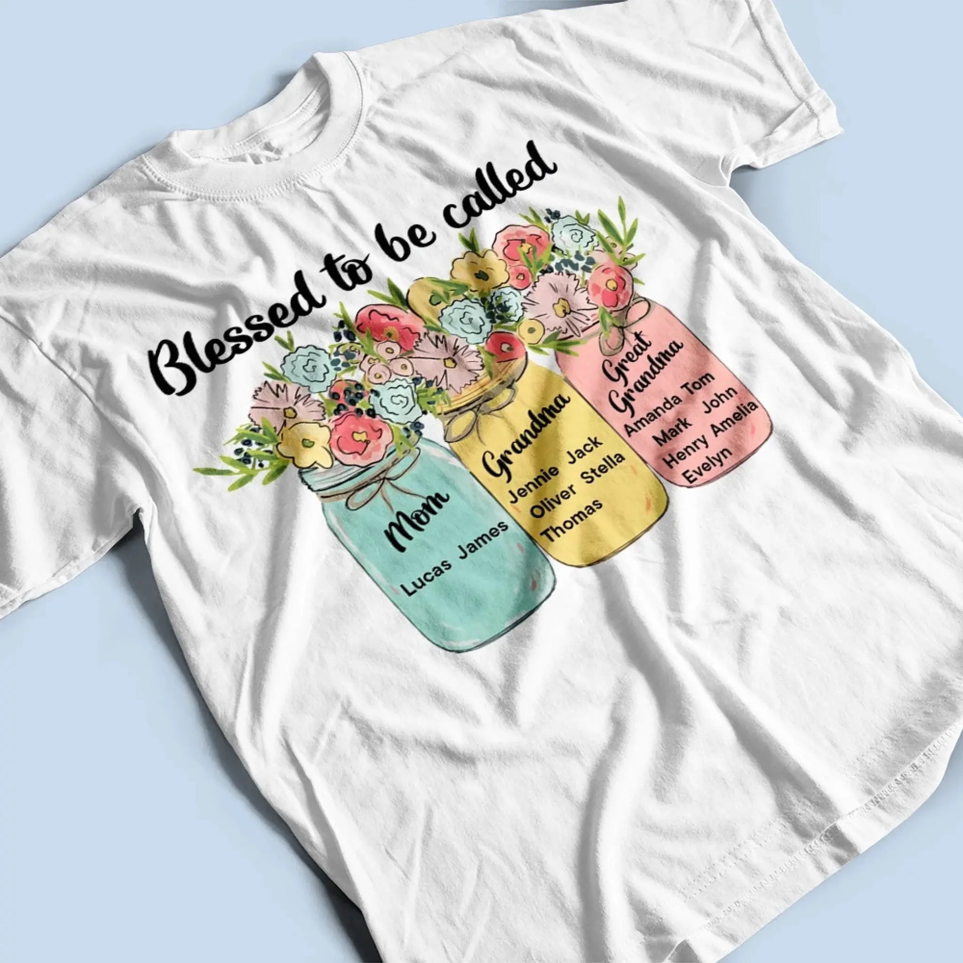 Blessed to Be Called Mom, Grandma, Great-Grandma – Custom Floral Mason Jar Shirt – Personalized Gift for Her & Family  Ezcustomize