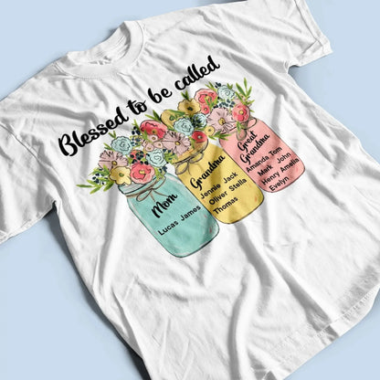 Blessed to Be Called Mom, Grandma, Great-Grandma – Custom Floral Mason Jar Shirt – Personalized Gift for Her & Family  Ezcustomize