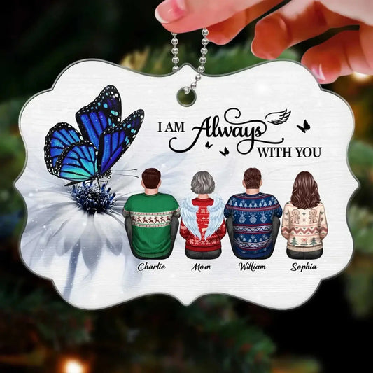 Butterfly “I Am Always With You” Design – Personalized Memorial Christmas Acrylic Ornament – Sympathy Gift for Family & Loved Ones  Ezcustomize