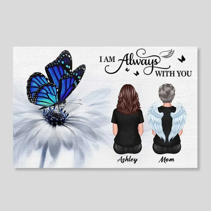 Butterfly "I Am Always With You" – Personalized Memorial Poster or Canvas, Tribute Gift for Loved Ones  Ezcustomize