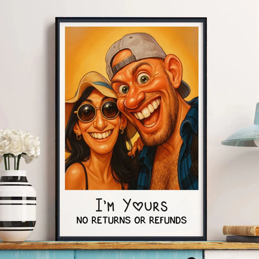 Caricature “I’m Yours – No Returns or Refunds” Funny Couple Poster/Canvas – Personalized Cartoon Portrait from Photo  Ezcustomize