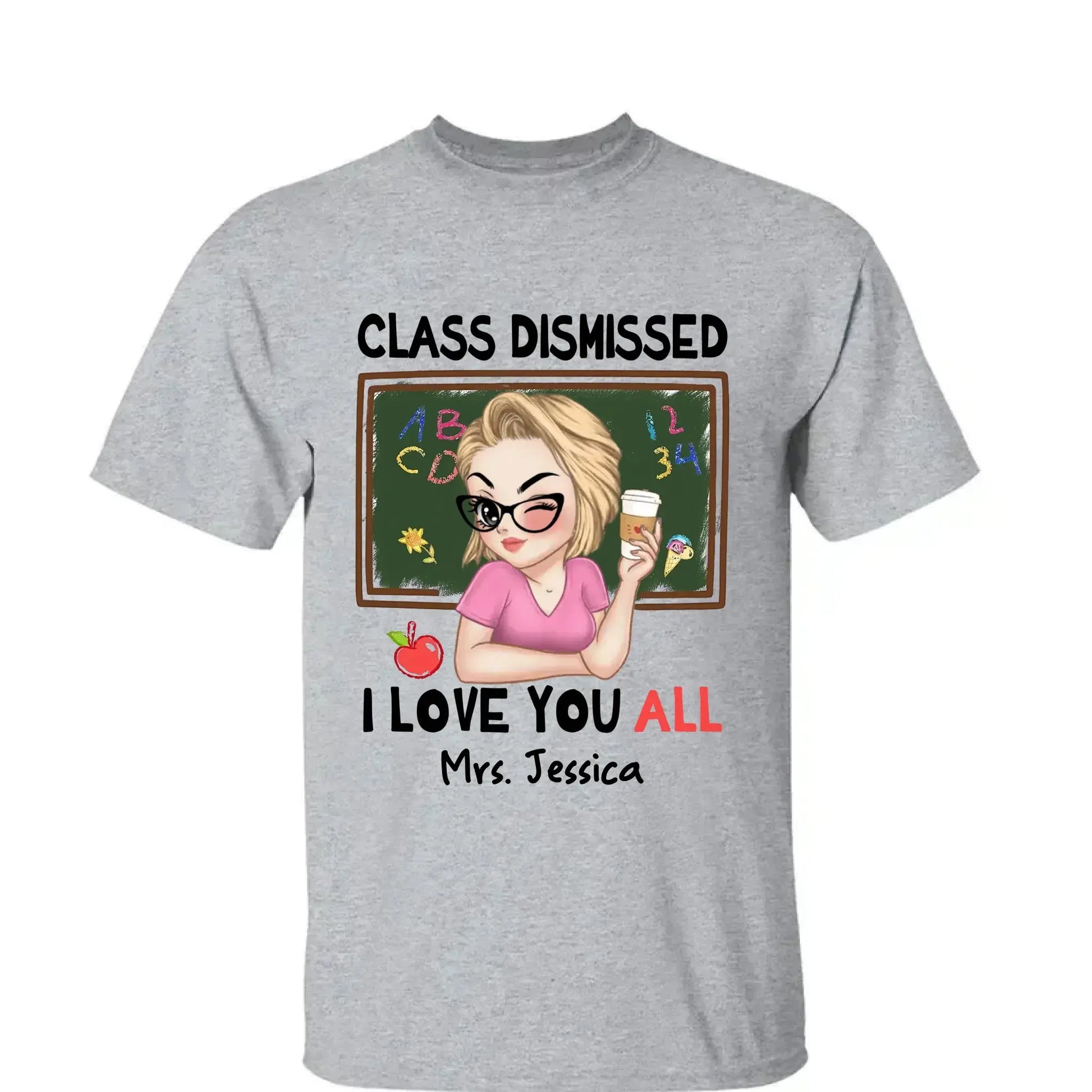 Class Dismissed – "I Love You All" Personalized T-Shirt, Custom End of School Year Gift for Teachers  Ezcustomize
