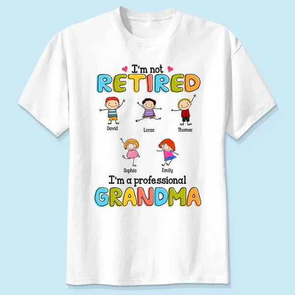 Custom Grandmother T-Shirt - I'm Not Retired, I'm a Professional Grandma Stick Figure Design