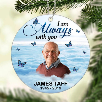 Custom Photo Memorial Ornament – I Am Always With You Personalized Remembrance Keepsake Gift for Loss of Loved One  Ezcustomize