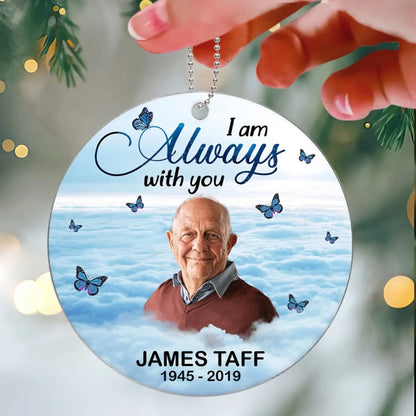 Custom Photo Memorial Ornament – I Am Always With You Personalized Remembrance Keepsake Gift for Loss of Loved One  Ezcustomize