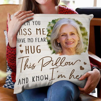 Custom Photo When You Miss Me - Loving, Memorial Gift For Family, Siblings, Friends - Personalized Pillow  Ezcustomize
