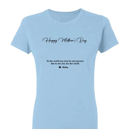 Custom Photo “To My World” Shirt – Personalized T-Shirt for Mom – Bright & Loving Mother’s Day Gift from Kids or Family  Ezcustomize