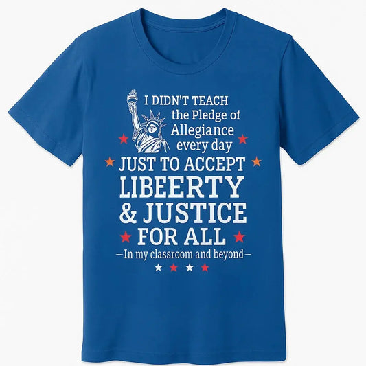 Custom Teacher Liberty & Justice Shirt – Personalized Patriotic T-Shirt with Name – Gift for Teachers, 4th of July, Back to School  Ezcustomize
